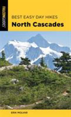 Best easy day hikes : North Cascades /