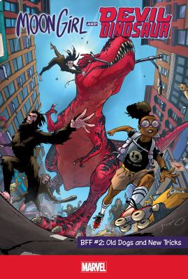 Moon Girl and Devil Dinosaur. BFF. #2, Old dogs and new tricks /