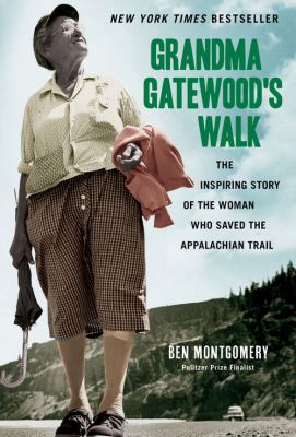 Grandma Gatewood's walk : the inspiring story of the woman who saved the Appalachian Trail /