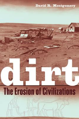 Dirt : the erosion of civilizations /