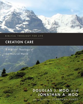 Creation care : a biblical theology of the natural world /