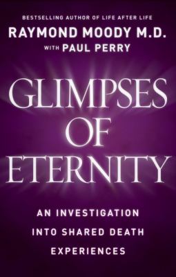 Glimpses of eternity : sharing a loved one's passage from this life to the next /