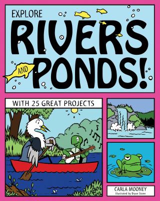 Explore rivers and ponds! /