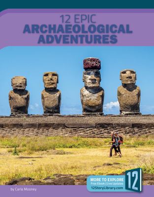 12 epic archaeological adventures /