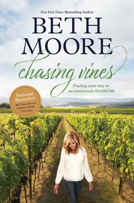Chasing vines : finding your way to an immensely fruitful life /