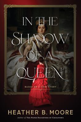 In the shadow of a queen : based on a true story /