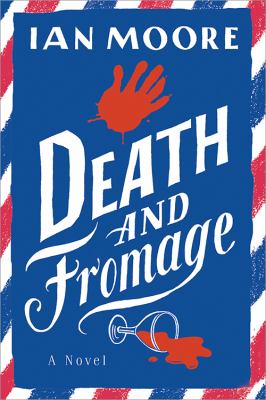 Death and fromage : a novel /