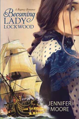 Becoming Lady Lockwood : a regency romance /