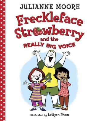 Freckleface Strawberry and the really big voice /