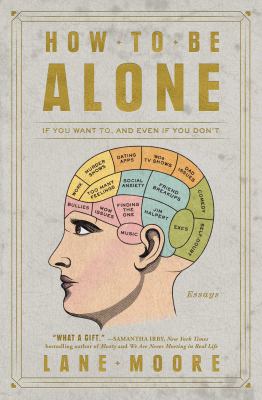 How to be alone : if you want to, and even if you don't /