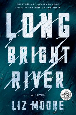Long bright river [large type] /