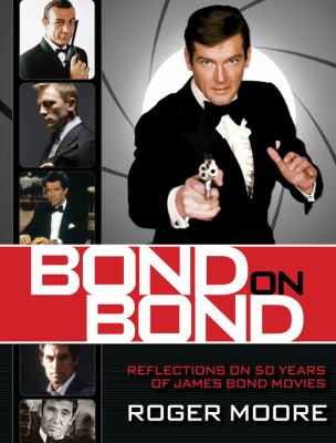 Bond on Bond : reflections on 50 years of James Bond movies /