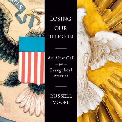 Losing our religion [eaudiobook] : An altar call for evangelical america.