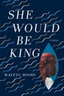 She would be king : a novel /