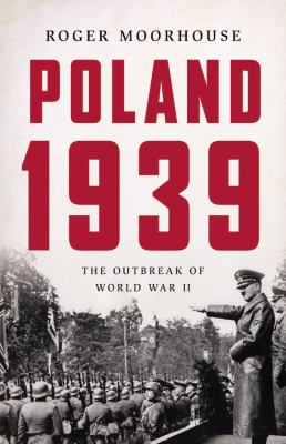 Poland 1939 : the outbreak of World War II /