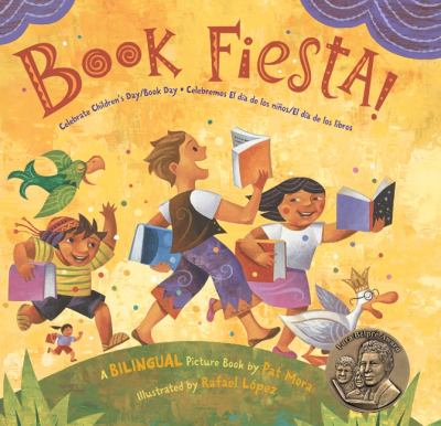 Book fiesta! : celebrate Children's Day/Book Day = celebremos El día de los niños/El día de los libros /