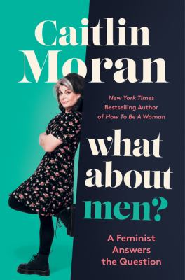 What about men? : a feminist answers the question /