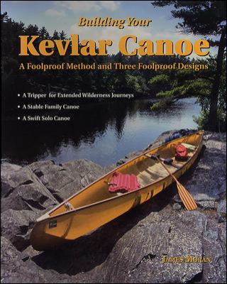 Building your Kevlar canoe : a foolproof method and three foolproof designs /