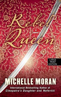 Rebel queen [large type] : a novel /