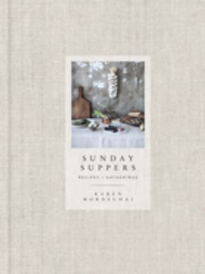 Sunday suppers : recipes + gatherings /