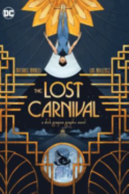 The lost carnival : a Dick Grayson graphic novel /