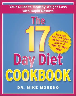 The 17 day diet cookbook : 80 all new recipes for healthy weight loss /