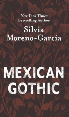 Mexican gothic [large type] /
