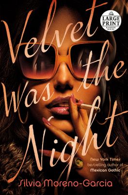 Velvet was the night [large type] /