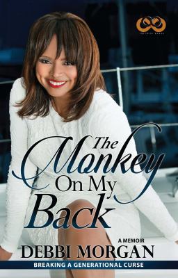 The monkey on my back : a memoir : breaking a generational curse /