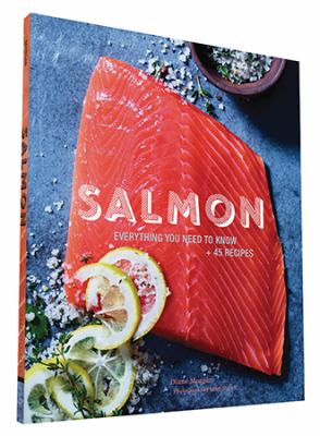 Salmon : everything you need to know + 45 recipes /