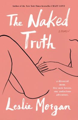 The naked truth : a memoir /