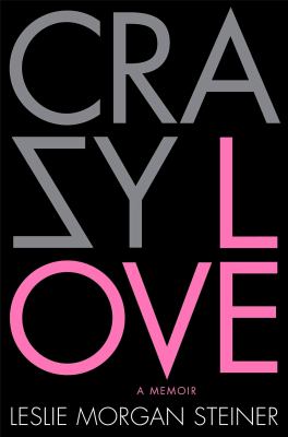 Crazy love : a memoir /