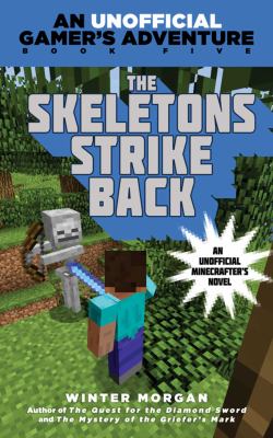 The skeletons strike back : an unofficial gamer's adventure /