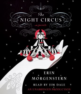 The night circus [compact disc, unabridged] : a novel /