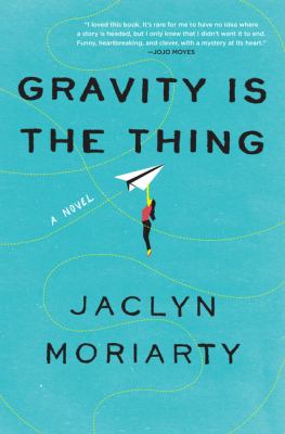 Gravity is the thing : a novel /