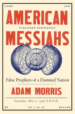 American messiahs : false prophets of a damned nation /