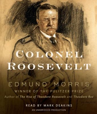 Colonel Roosevelt [compact disc, unabridged] /