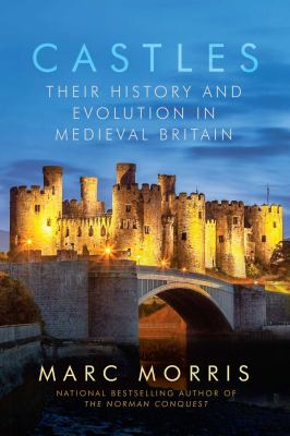 Castles : their history and evolution in medieval Britain.