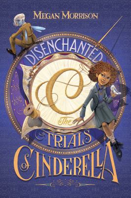 Disenchanted : the trials of Cinderella /