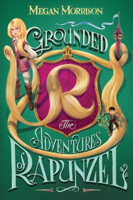 Grounded : the adventures of Rapunzel / 1.