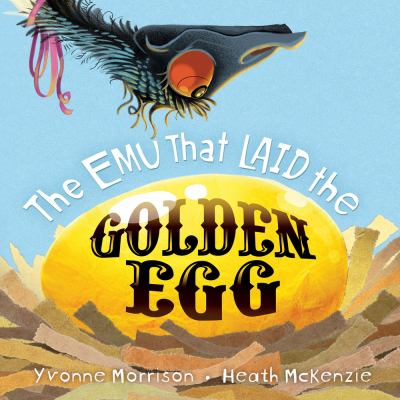 The emu that laid a golden egg /