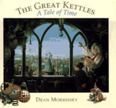 The Great Kettles : a tale of time /