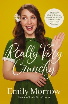 Really very crunchy [ebook] : A beginner's guide to removing toxins from your life without adding them to your personality.