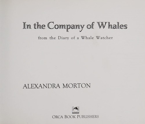 In the company of whales, from the diary of a whale watcher /