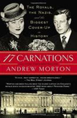 17 carnations : the royals, the Nazis and the biggest cover-up in history /