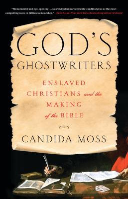 God's Ghostwriters : Enslaved Christians and the Making of the Bible