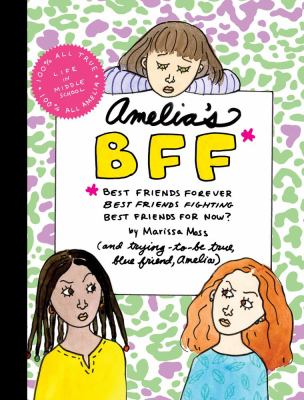 Amelia's bff : best friends forever, best friends fighting, best friends for now? /