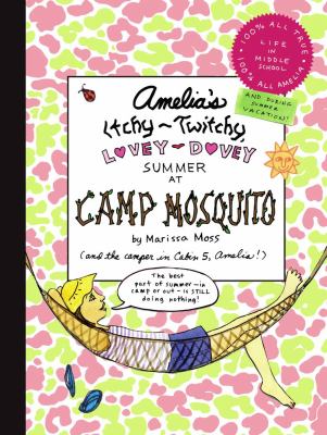 Amelia's itchy-twitchy, lovey-dovey summer at Camp Mosquito /