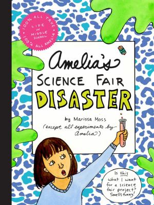 Amelia's science fair disaster /