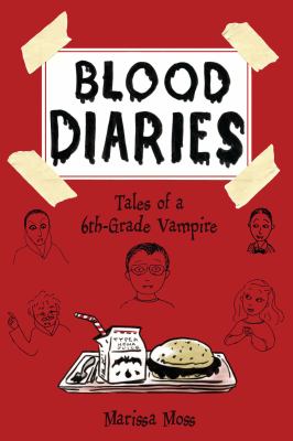Blood diaries : tales of a 6th-grade vampire /